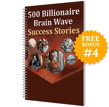 500 Billionaire Brain Wave Success Stories